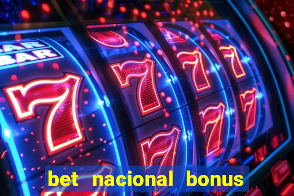 bet nacional bonus de boas vindas